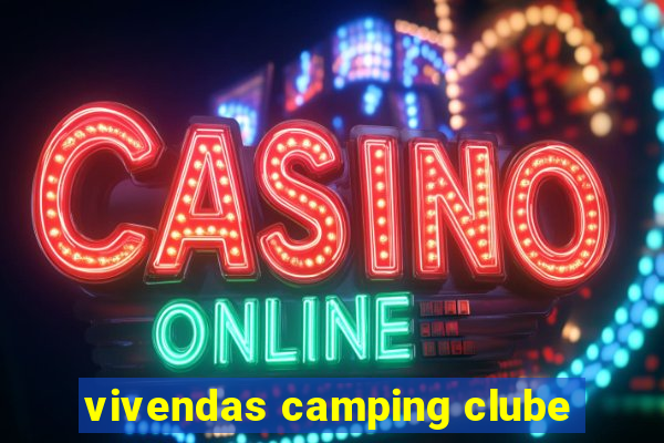 vivendas camping clube